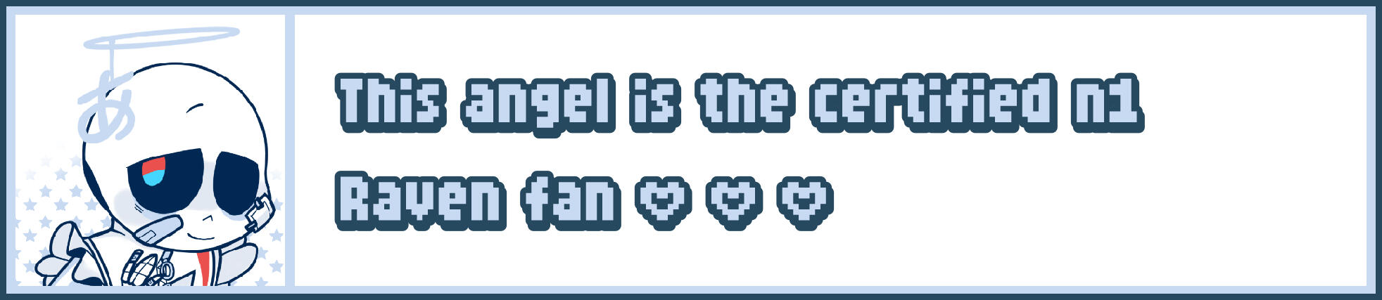 userbox description: light blue borders and a dark blue underline, the icon is one of my old echoi style imitation drawing features Raven in mizuiro clothing. Text is colored in light blue and has dark blue borders/shadow, uses a bold and pixelate font, an